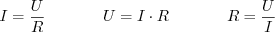 $$ I = \frac{U}{R} \hspace{40pt} U = I \cdot R \hspace{40pt} R = \frac{U}{I}$$